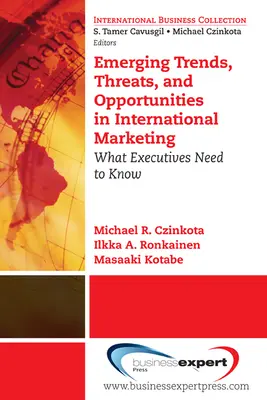 Nové trendy, hrozby a príležitosti v medzinárodnom marketingu: Čo potrebujú vedieť vedúci pracovníci - Emerging Trends, Threats and Opportunities in International Marketing: What Executives Need to Know