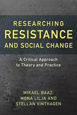 Výskum odporu a sociálnej zmeny: Kritický prístup k teórii a praxi - Researching Resistance and Social Change: A Critical Approach to Theory and Practice