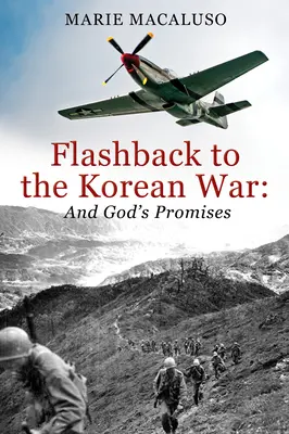 Flashback to the Korean War and God's Promises (Spätný pohľad na kórejskú vojnu a Božie prísľuby): Bitka za bitkou, zázrak za zázrakom - Flashback to the Korean War and God's Promises: Battle After Battle, Miracle After Miracle