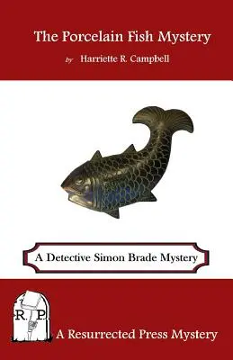 Záhada porcelánovej ryby: Záhada detektíva Simona Bradea - The Porcelain Fish Mystery: A Detective Simon Brade Mystery