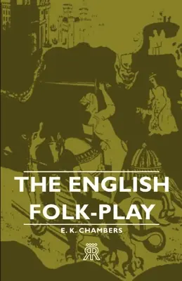 Anglická ľudová hra - The English Folk-Play