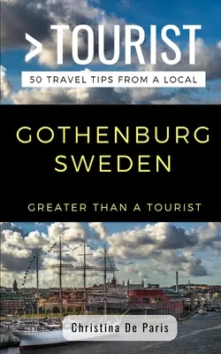 Viac ako turista - Göteborg Švédsko: 50 cestovateľských tipov od miestnych - Greater Than a Tourist- Gothenburg Sweden: 50 Travel Tips from a Local