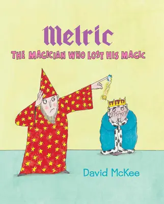 Melric a kúzelník, ktorý stratil svoje kúzla - Melric the Magician Who Lost His Magic