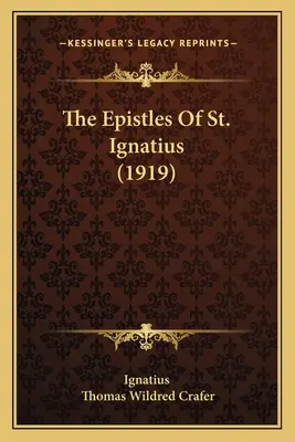 Listy svätého Ignáca (1919) - The Epistles Of St. Ignatius (1919)