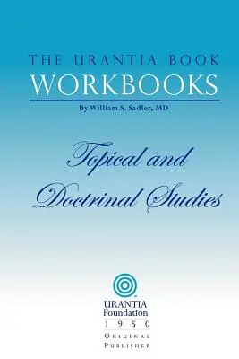 The Urantia Book Workbooks: Knihy: III. zväzok - Tematické a doktrinálne štúdium - The Urantia Book Workbooks: Volume III - Topical and Doctrinal Study