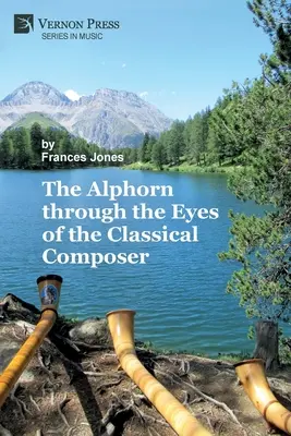 Alphorn očami klasického skladateľa (Premium Color) - The Alphorn through the Eyes of the Classical Composer (Premium Color)