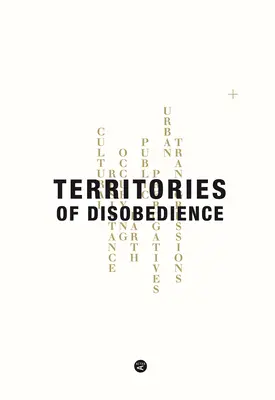 Územia neposlušnosti - Territories of Disobedience