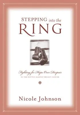 Vstúpenie do ringu: Boj o nádej nad zúfalstvom v boji proti rakovine prsníka - Stepping Into the Ring: Fighting for Hope Over Despair in the Battle Against Breast Cancer