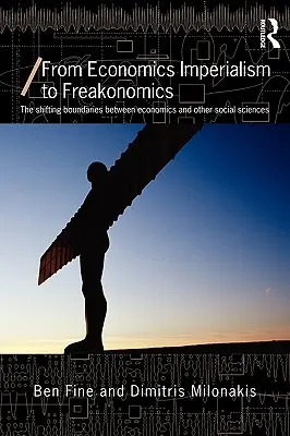 Od ekonomického imperializmu k freakonomike: Posúvanie hraníc medzi ekonómiou a inými spoločenskými vedami - From Economics Imperialism to Freakonomics: The Shifting Boundaries between Economics and other Social Sciences