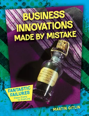 Podnikateľské inovácie vytvorené omylom - Business Innovations Made by Mistake