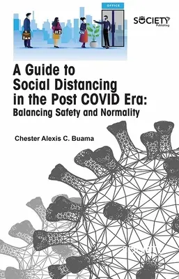 Sprievodca spoločenským odstupom v postkovidovej ére: Balansovanie medzi bezpečnosťou a normálnosťou - A Guide to Social Distancing in the Post Covid Era: Balancing Safety and Normality