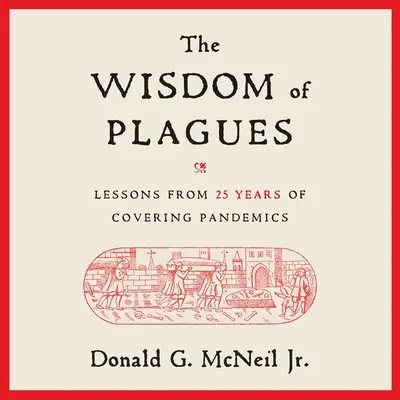 Múdrosť rán: Poučenie z 25 rokov pokrývania pandémií - The Wisdom of Plagues: Lessons from 25 Years of Covering Pandemics