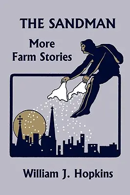 Piesočný muž: Ďalšie príbehy z farmy (Yesterday's Classics) - The Sandman: More Farm Stories (Yesterday's Classics)