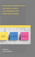 Výskumné perspektívy influencerov sociálnych médií a ich sledovateľov - Research Perspectives on Social Media Influencers and their Followers