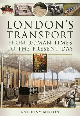 Londýnska doprava od rímskych čias po súčasnosť - London's Transport from Roman Times to the Present Day