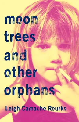Mesačné stromy a iné siroty - Moon Trees and Other Orphans