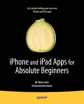 Aplikácie pre iPhone a iPad pre úplných začiatočníkov - iPhone and iPad Apps for Absolute Beginners