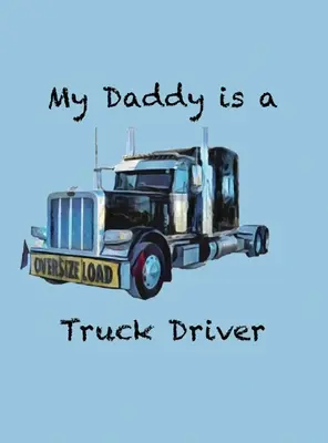 Môj otec je vodič kamiónu - My Daddy is a Truck Driver