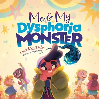 Ja a moja príšera dysfória: Posilňujúci príbeh, ktorý pomáha deťom vyrovnať sa s rodovou dysfóriou - Me and My Dysphoria Monster: An Empowering Story to Help Children Cope with Gender Dysphoria