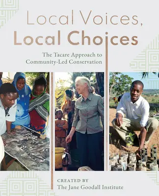 Miestne hlasy, miestne voľby: Prístup Tacare k ochrane prírody vedenej komunitou - Local Voices, Local Choices: The Tacare Approach to Community-Led Conservation
