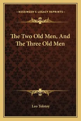Dvaja starci a traja starci - The Two Old Men, and the Three Old Men