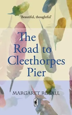 Cesta na mólo Cleethorpes - „krásne, premyslené“ memoáre s poéziou - Road to Cleethorpes Pier - A 'beautiful, thoughtful' memoir with poetry