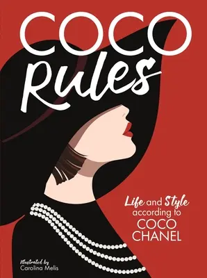 Pravidlá Coco: Život a štýl podľa Coco Chanel - Coco Rules: Life and Style According to Coco Chanel