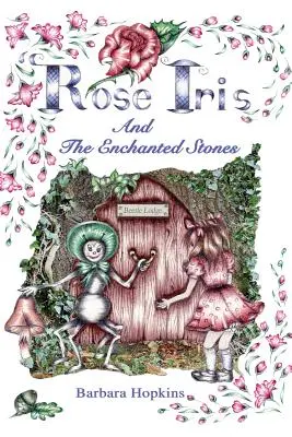 Rose Iris a zakliate kamene - Rose Iris and the Enchanted Stones