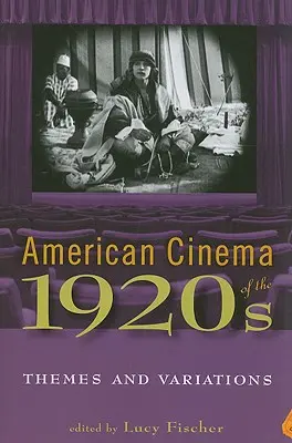 Americká kinematografia 20. rokov 20. storočia: Témy a variácie - American Cinema of the 1920s: Themes and Variations