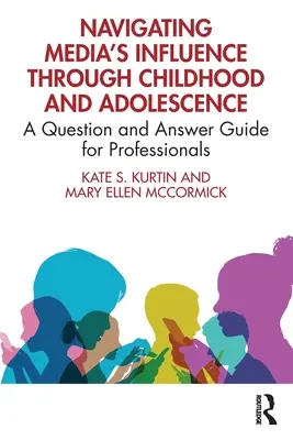 Navigácia vplyvom médií v detstve a dospievaní: Príručka otázok a odpovedí pre odborníkov - Navigating Media's Influence Through Childhood and Adolescence: A Question and Answer Guide for Professionals