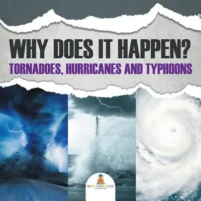 Prečo sa to deje: Tornáda, hurikány a tajfúny - Why Does It Happen: Tornadoes, Hurricanes and Typhoons