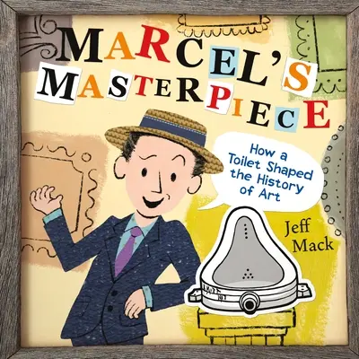Marcelovo majstrovské dielo: Ako záchod formoval dejiny umenia - Marcel's Masterpiece: How a Toilet Shaped the History of Art