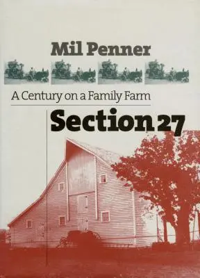 Sekcia 27: Storočie na rodinnej farme - Section 27: A Century on a Family Farm