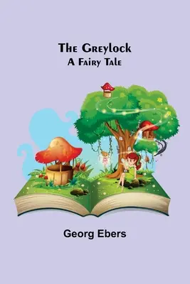 Greylock: Rozprávka - The Greylock: A Fairy Tale