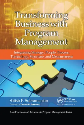 Transformácia podnikania pomocou programového riadenia: Vydanie knihy: Manažment riadenia: integrácia stratégie, ľudí, procesov, technológií, štruktúry a merania - Transforming Business with Program Management: Integrating Strategy, People, Process, Technology, Structure, and Measurement