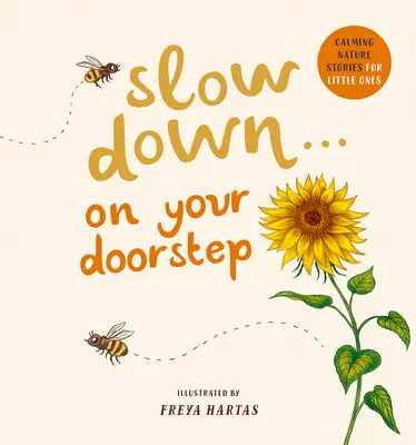 Spomaľte... na prahu vášho domu: Upokojujúce príbehy z prírody pre najmenších - Slow Down . . . on Your Doorstep: Calming Nature Stories for Little Ones