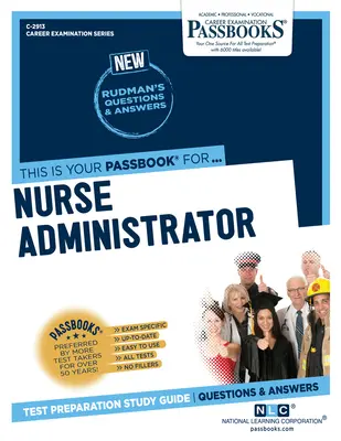 Zdravotná sestra (C-2913): Študijná príručka k preukazom - Nurse Administrator (C-2913): Passbooks Study Guide