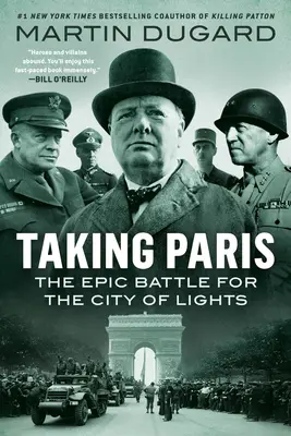 Taking Paris (Prevzatie Paríža): Epická bitka o mesto svetiel - Taking Paris: The Epic Battle for the City of Lights