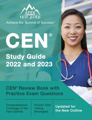 CEN Study Guide 2022 and 2023 (Študijná príručka CEN 2022 a 2023): CEN Review Book with Practice Exam Questions [Aktualizované pre novú osnovu] - CEN Study Guide 2022 and 2023: CEN Review Book with Practice Exam Questions [Updated for the New Outline]