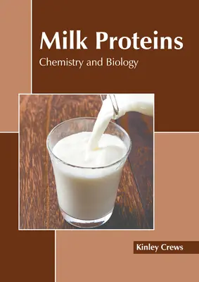 Mliečne bielkoviny: Chémia a biológia - Milk Proteins: Chemistry and Biology