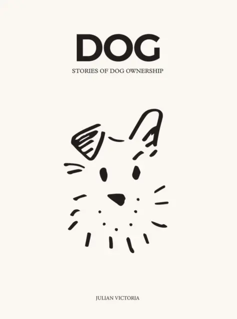Dog: (Príbehy o vlastníctve psov) - Dog: Stories of Dog Ownership