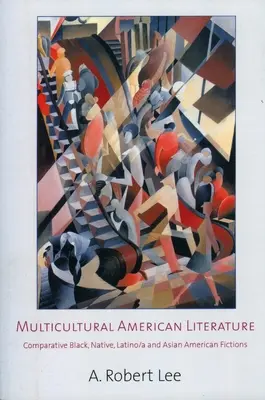 Multikultúrna americká literatúra: Komparatívna čierna, indiánska, latinskoamerická a ázijská literatúra - Multicultural American Literature: Comparative Black, Native, Latino/a, and Asian American Fictions