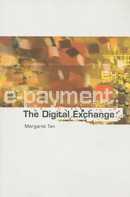Elektronické platby: Digitálna výmena - E-Payment: The Digital Exchange