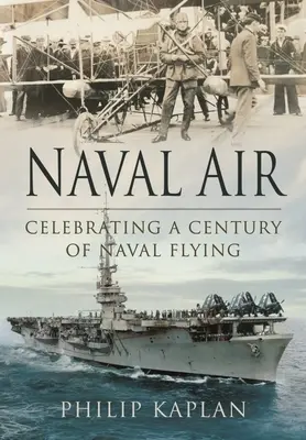 Námorné letectvo: Oslavy storočia námorného lietania - Naval Air: Celebrating a Century of Naval Flying