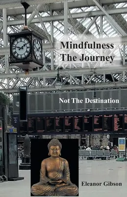 Mindfulness Cesta, nie cieľ - Mindfulness The Journey, Not The Destination