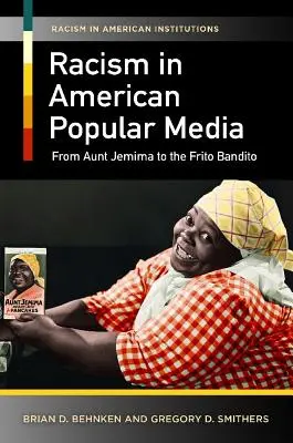 Rasizmus v amerických populárnych médiách: Od tety Jemimy po Frito Bandito - Racism in American Popular Media: From Aunt Jemima to the Frito Bandito