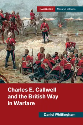 Charles E. Callwell a britský spôsob vedenia vojny - Charles E. Callwell and the British Way in Warfare