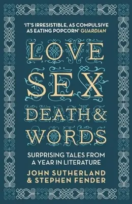 Láska, sex, smrť a slová: Prekvapivé príbehy z jedného roka v literatúre - Love, Sex, Death & Words: Surprising Tales from a Year in Literature
