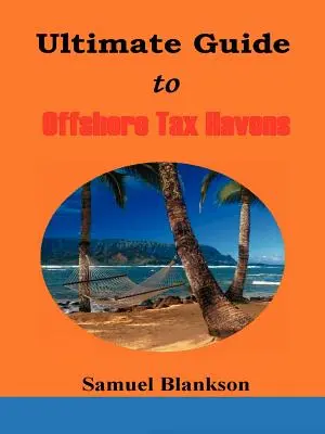 Konečný sprievodca po daňových rajoch v zahraničí - The Ultimate Guide to Offshore Tax Havens