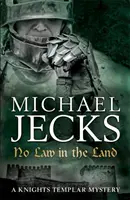 Žiadny zákon v krajine (Posledné templárske záhady 27) - napínavá stredoveká záhada plná intríg a nebezpečenstva - No Law in the Land (Last Templar Mysteries 27) - A gripping medieval mystery of intrigue and danger